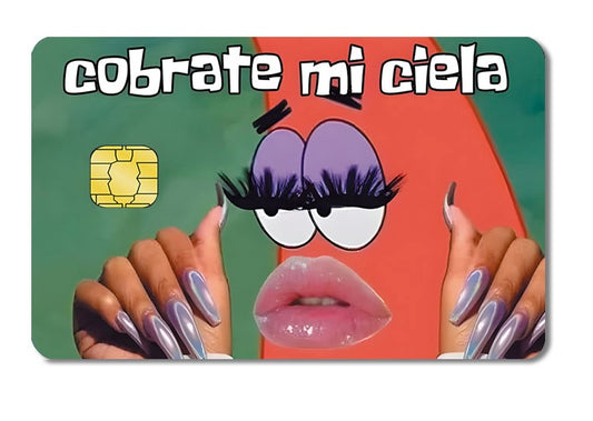 Cóbrate mi ciela