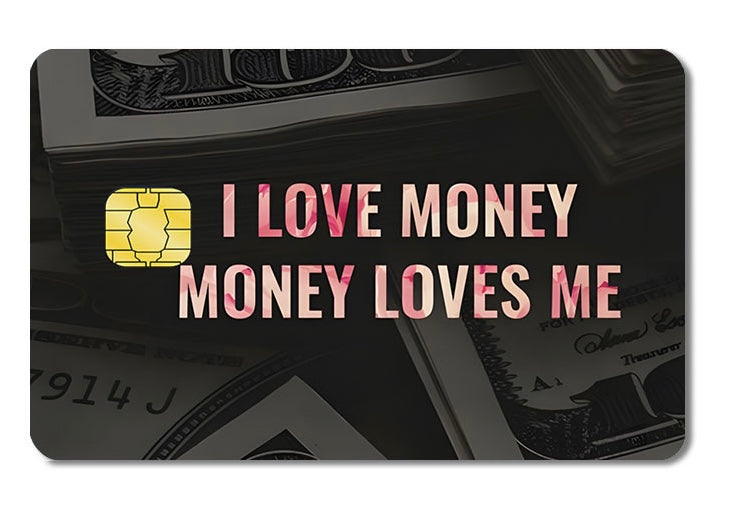I love money; money loves me