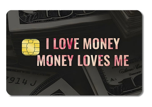 I love money; money loves me